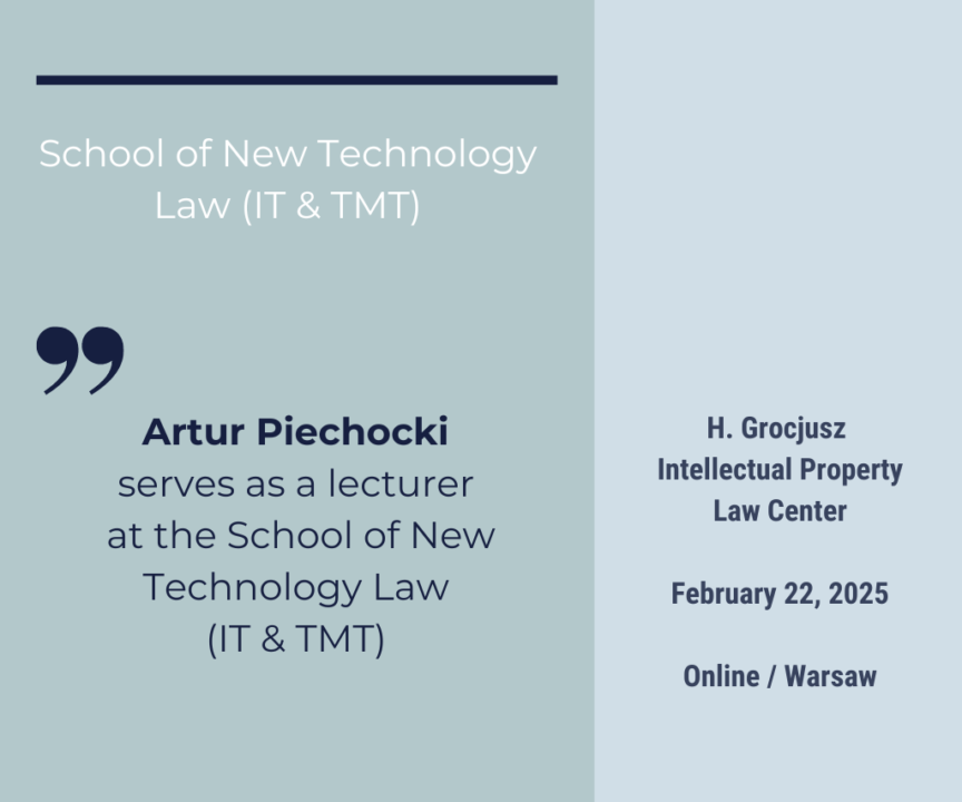 Artur Piechocki to Lecture at the School of New Technology Law (IT & TMT) at the H. Grocjusz Intellectual Property Law Center