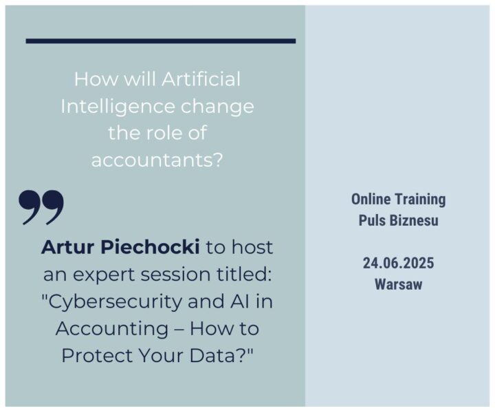 Artur Piechocki will host an expert session titled: "Cybersecurity and AI in Accounting – How to Protect Your Data?"