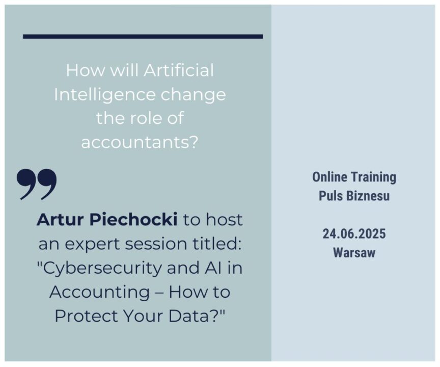 Artur Piechocki will host an expert session titled: "Cybersecurity and AI in Accounting – How to Protect Your Data?"
