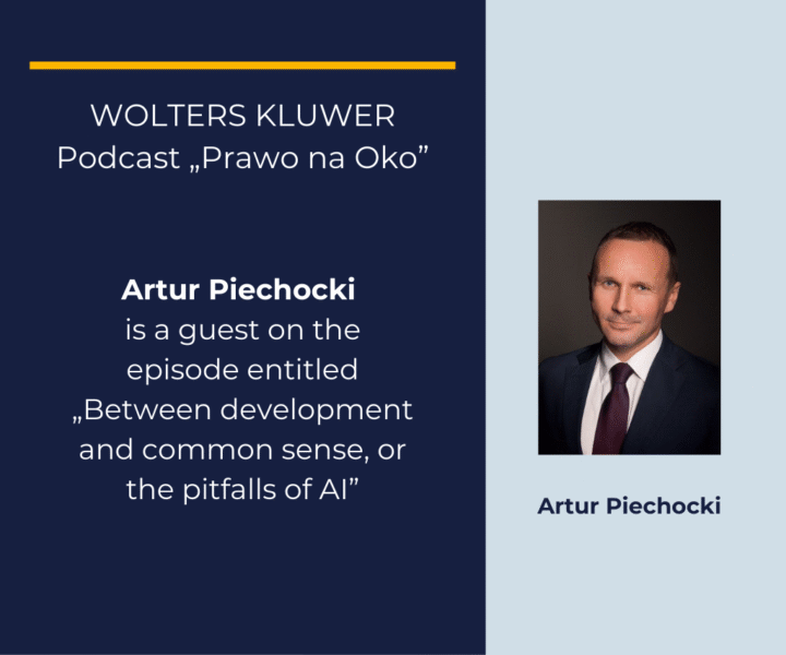 Artur Piechocki featured on Wolters Kluwer’s podcast „Prawo na Oko”