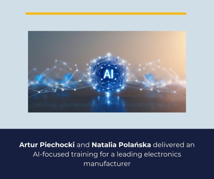 Artur Piechocki and Natalia Polańska delivered an AI-focused training for a leading electronics manufacturer
