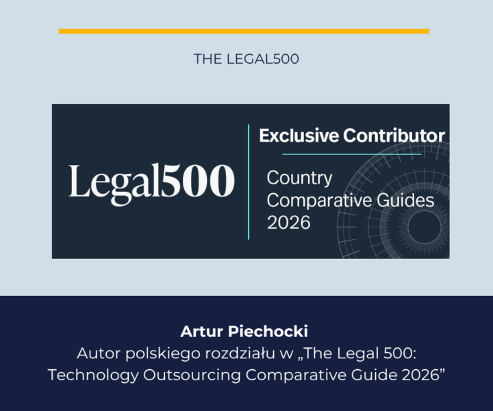 Artur Piechocki autorem polskiego rozdziału w „The Legal 500: Technology Outsourcing Comparative Guide 2026”