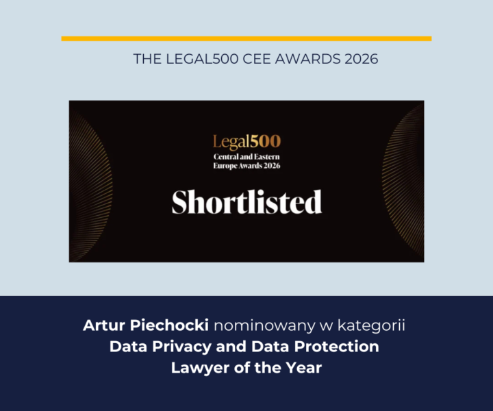 Nominacja Artura Piechockiego do The Legal 500 CEE Awards 2026 w kategorii Data Privacy and Data Protection Lawyer of the Year